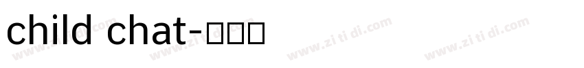child chat字体转换
